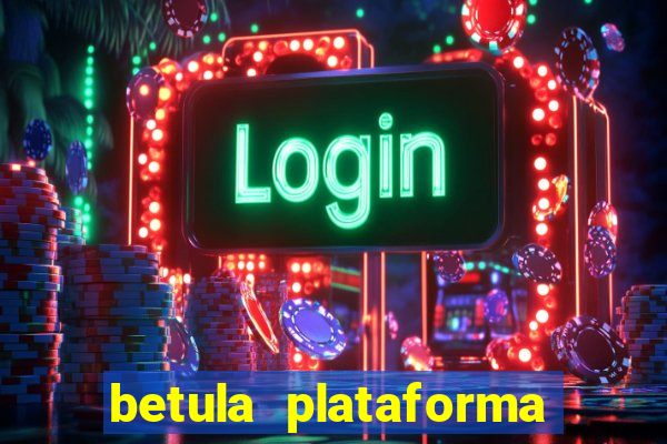 betula plataforma de jogos